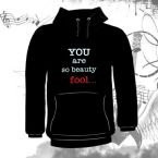 Bluza kangurka  YOU ARE SO BEATY FOOL...