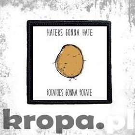 Naszywka POTATOES GONNA POTATOE