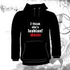 Bluza I THINK SHE'S LESBIAN