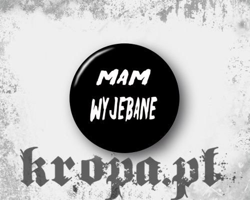 Przypinka - MAM WYJEBANE