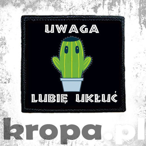 Naszywka UWAGA LUBIĘ UKŁUĆ