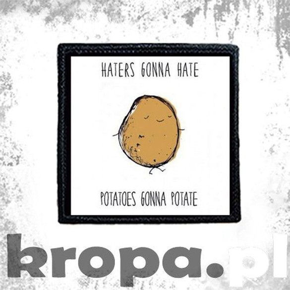Naszywka POTATOES GONNA POTATOE